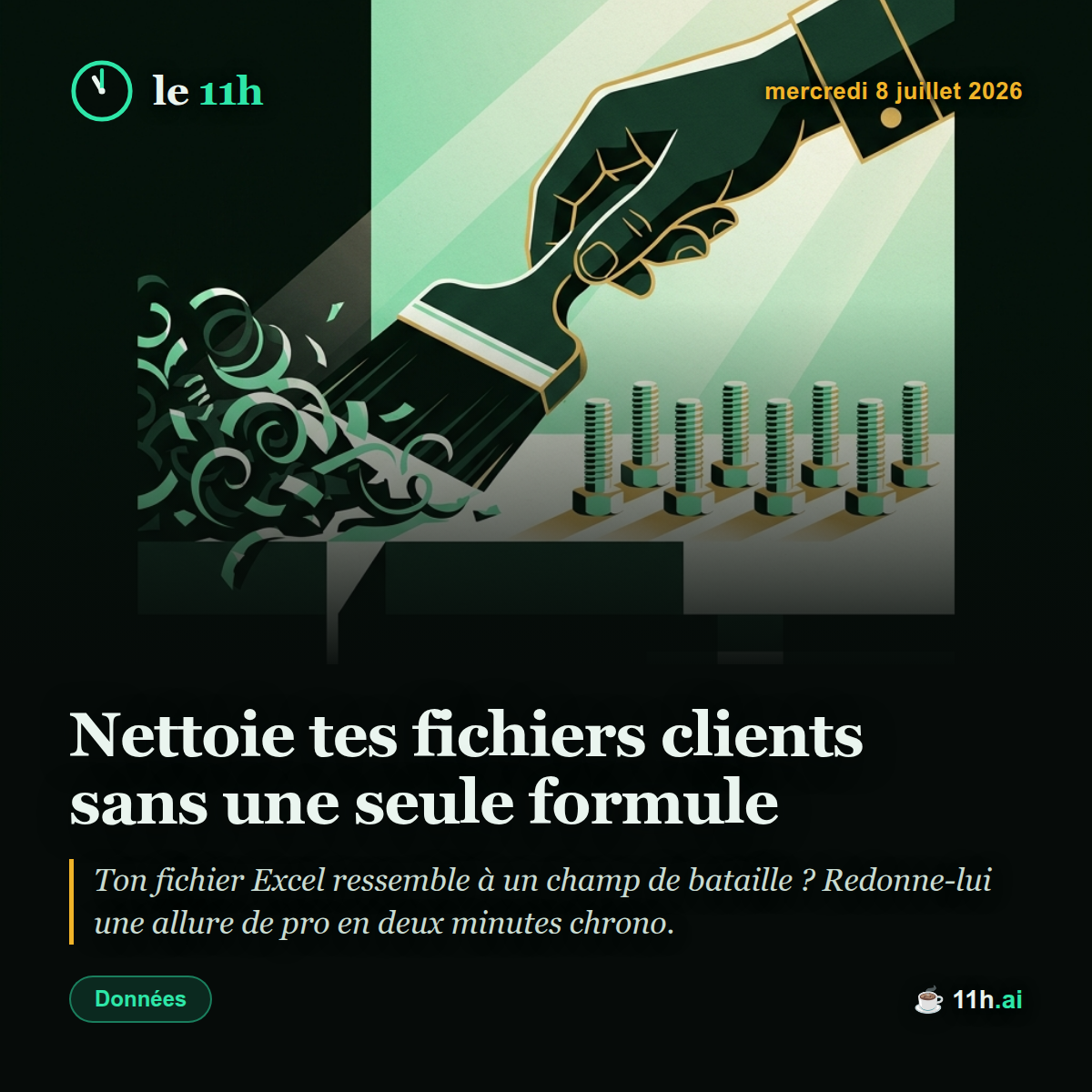 Nettoie tes fichiers clients sans une seule formule — le 11h du mercredi 8 juillet 2026