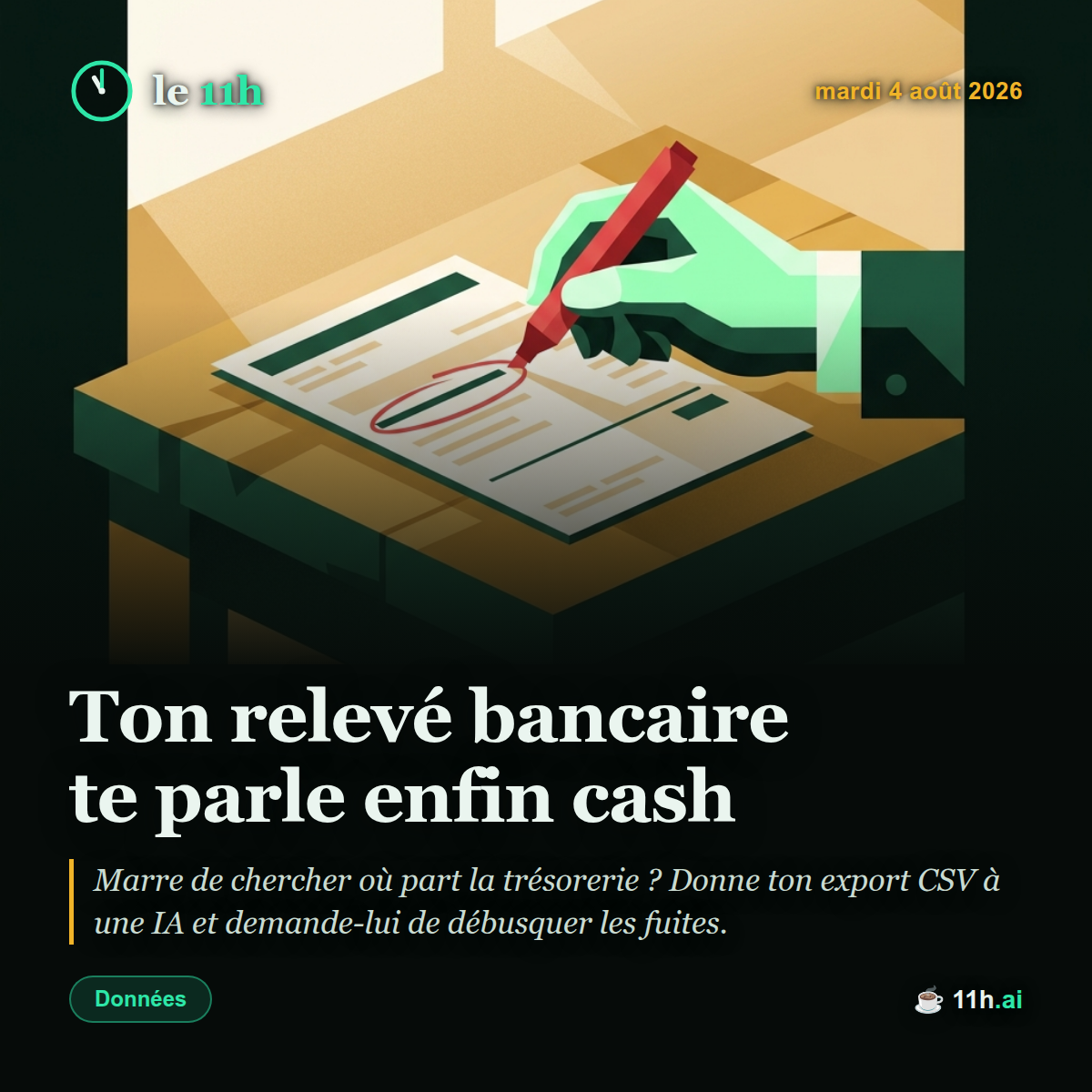 Ton relevé bancaire te parle enfin cash — le 11h du mardi 4 août 2026